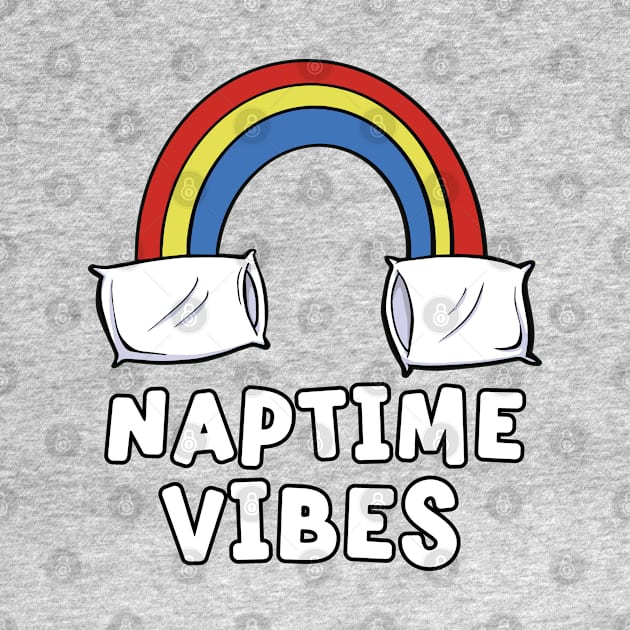 Naptime Vibes Nap Rainbow and Pillows by Huhnerdieb Apparel